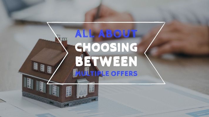 Choosing Between Multiple Offers on a House