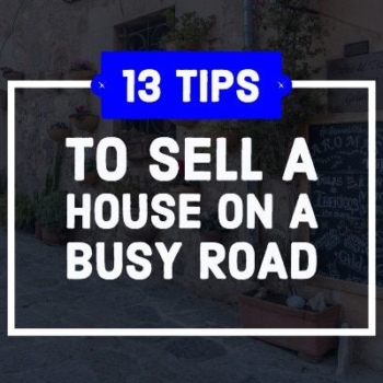 Sell a house on a busy road